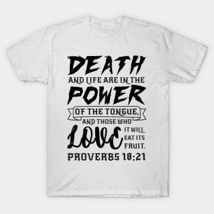 Proverbs 18:21 T-Shirt